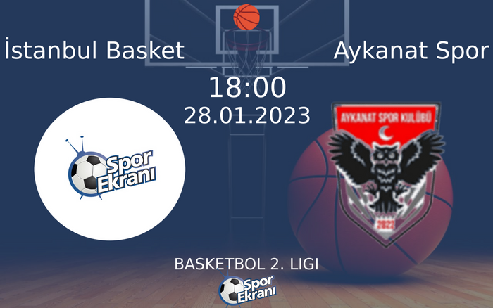 28 Ocak 2023 İstanbul Basket vs Aykanat Spor maçı Hangi Kanalda Saat Kaçta Yayınlanacak? 28 Ocak 2023 İstanbul Basket vs Aykanat Spor maçı Hangi Kanalda Saat Kaçta Yayınlanacak?