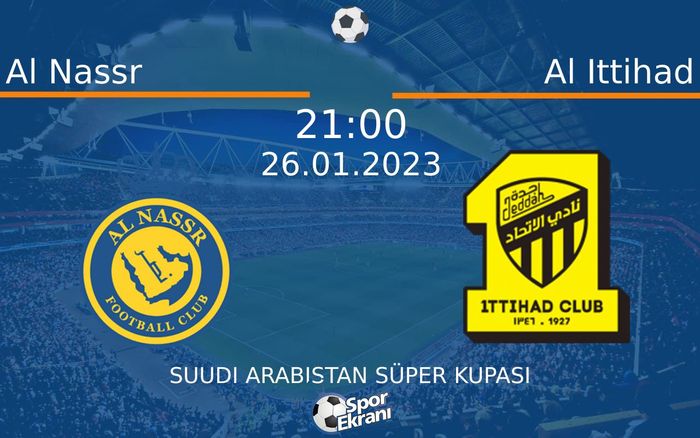 26 Ocak 2023 Al Nassr vs Al Ittihad maçı Hangi Kanalda Saat Kaçta Yayınlanacak? 26 Ocak 2023 Al Nassr vs Al Ittihad maçı Hangi Kanalda Saat Kaçta Yayınlanacak?