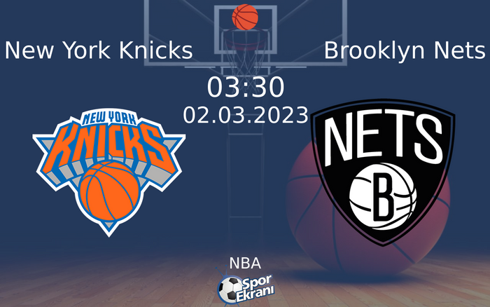 02 Mart 2023 New York Knicks vs Brooklyn Nets maçı Hangi Kanalda Saat Kaçta Yayınlanacak? 02 Mart 2023 New York Knicks vs Brooklyn Nets maçı Hangi Kanalda Saat Kaçta Yayınlanacak?