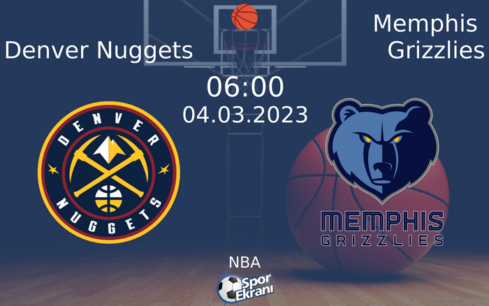 04 Mart 2023 Denver Nuggets vs Memphis Grizzlies maçı Hangi Kanalda Saat Kaçta Yayınlanacak? 04 Mart 2023 Denver Nuggets vs Memphis Grizzlies maçı Hangi Kanalda Saat Kaçta Yayınlanacak?