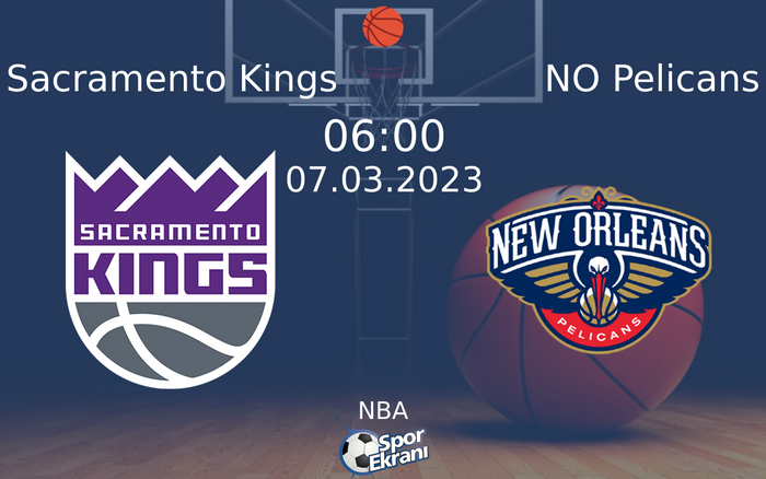 07 Mart 2023 Sacramento Kings vs NO Pelicans maçı Hangi Kanalda Saat Kaçta Yayınlanacak? 07 Mart 2023 Sacramento Kings vs NO Pelicans maçı Hangi Kanalda Saat Kaçta Yayınlanacak?