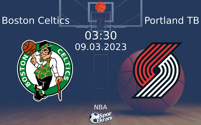 09 Mart 2023 Boston Celtics vs Portland TB maçı Hangi Kanalda Saat Kaçta Yayınlanacak? 09 Mart 2023 Boston Celtics vs Portland TB maçı Hangi Kanalda Saat Kaçta Yayınlanacak?