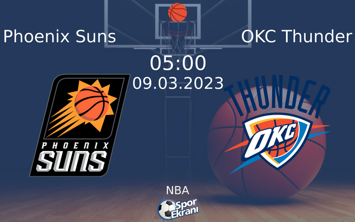 09 Mart 2023 Phoenix Suns vs OKC Thunder maçı Hangi Kanalda Saat Kaçta Yayınlanacak? 09 Mart 2023 Phoenix Suns vs OKC Thunder maçı Hangi Kanalda Saat Kaçta Yayınlanacak?