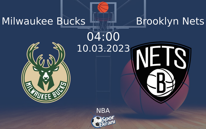 10 Mart 2023 Milwaukee Bucks vs Brooklyn Nets maçı Hangi Kanalda Saat Kaçta Yayınlanacak?