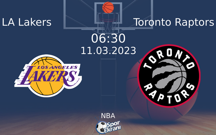 11 Mart 2023 LA Lakers vs Toronto Raptors maçı Hangi Kanalda Saat Kaçta Yayınlanacak?