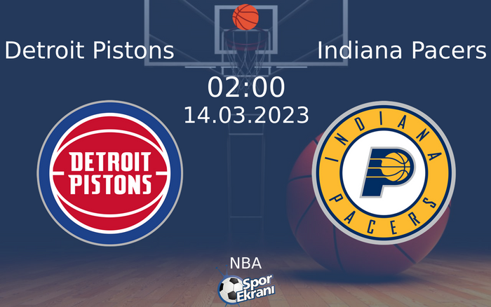 14 Mart 2023 Detroit Pistons vs Indiana Pacers maçı Hangi Kanalda Saat Kaçta Yayınlanacak?