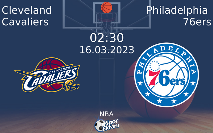 16 Mart 2023 Cleveland Cavaliers vs Philadelphia 76ers maçı Hangi Kanalda Saat Kaçta Yayınlanacak?