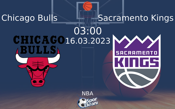 16 Mart 2023 Chicago Bulls vs Sacramento Kings maçı Hangi Kanalda Saat Kaçta Yayınlanacak?