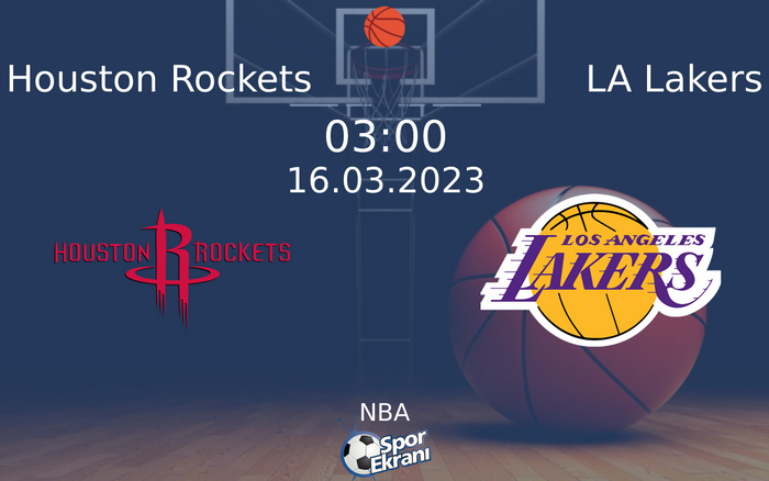 16 Mart 2023 Houston Rockets vs LA Lakers maçı Hangi Kanalda Saat Kaçta Yayınlanacak?