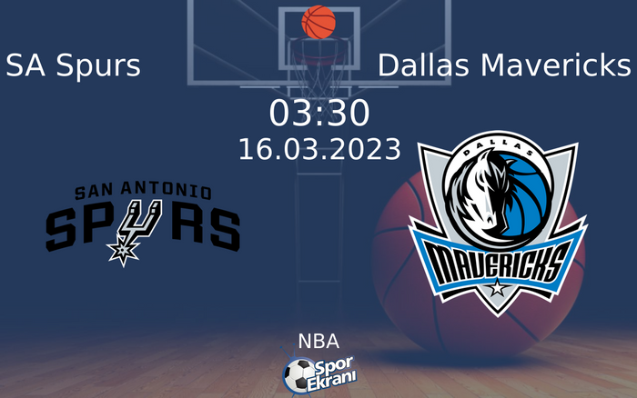 16 Mart 2023 SA Spurs vs Dallas Mavericks maçı Hangi Kanalda Saat Kaçta Yayınlanacak?