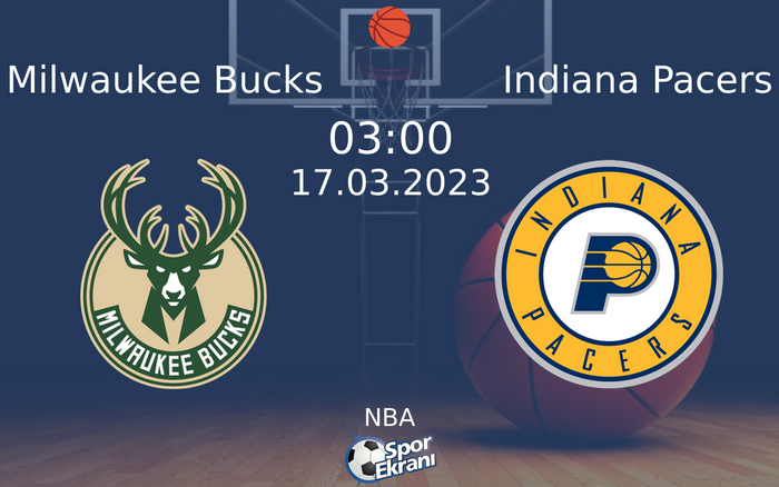 17 Mart 2023 Milwaukee Bucks vs Indiana Pacers maçı Hangi Kanalda Saat Kaçta Yayınlanacak?