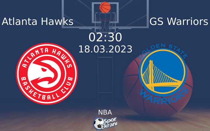 18 Mart 2023 Atlanta Hawks vs GS Warriors maçı Hangi Kanalda Saat Kaçta Yayınlanacak? 18 Mart 2023 Atlanta Hawks vs GS Warriors maçı Hangi Kanalda Saat Kaçta Yayınlanacak?