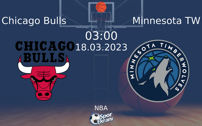 18 Mart 2023 Chicago Bulls vs Minnesota TW maçı Hangi Kanalda Saat Kaçta Yayınlanacak?