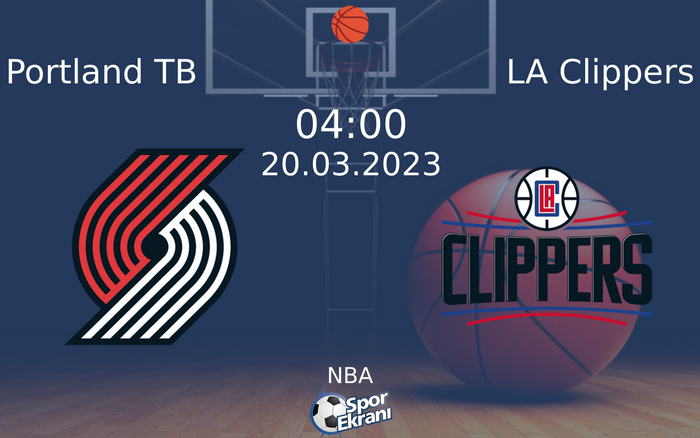 20 Mart 2023 Portland TB vs LA Clippers maçı Hangi Kanalda Saat Kaçta Yayınlanacak?