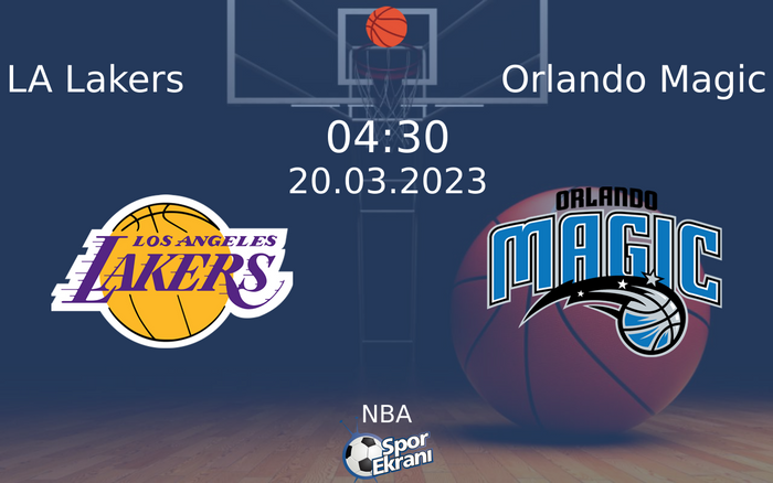 20 Mart 2023 LA Lakers vs Orlando Magic maçı Hangi Kanalda Saat Kaçta Yayınlanacak?