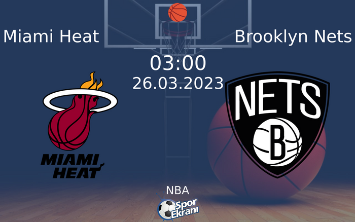 26 Mart 2023 Miami Heat vs Brooklyn Nets maçı Hangi Kanalda Saat Kaçta Yayınlanacak? 26 Mart 2023 Miami Heat vs Brooklyn Nets maçı Hangi Kanalda Saat Kaçta Yayınlanacak?