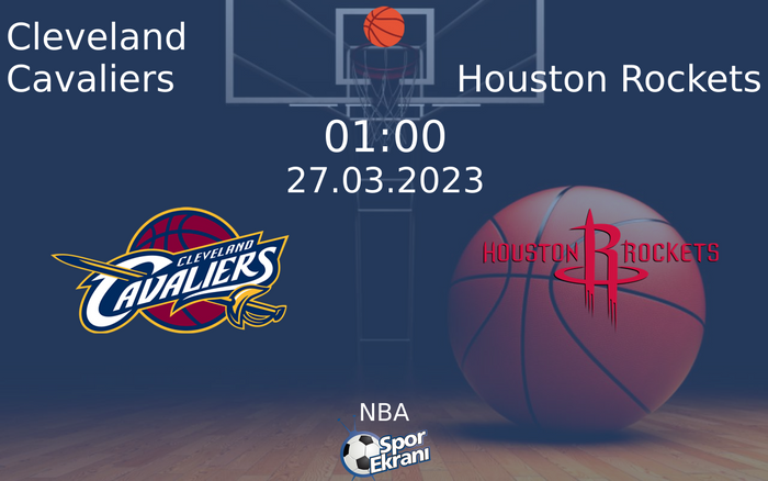 27 Mart 2023 Cleveland Cavaliers vs Houston Rockets maçı Hangi Kanalda Saat Kaçta Yayınlanacak? 27 Mart 2023 Cleveland Cavaliers vs Houston Rockets maçı Hangi Kanalda Saat Kaçta Yayınlanacak?