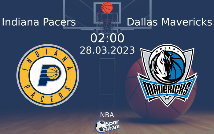 28 Mart 2023 Indiana Pacers vs Dallas Mavericks maçı Hangi Kanalda Saat Kaçta Yayınlanacak? 28 Mart 2023 Indiana Pacers vs Dallas Mavericks maçı Hangi Kanalda Saat Kaçta Yayınlanacak?