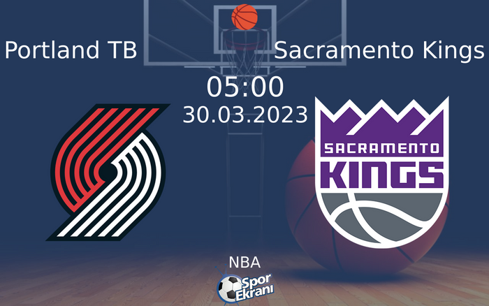 30 Mart 2023 Portland TB vs Sacramento Kings maçı Hangi Kanalda Saat Kaçta Yayınlanacak? 30 Mart 2023 Portland TB vs Sacramento Kings maçı Hangi Kanalda Saat Kaçta Yayınlanacak?