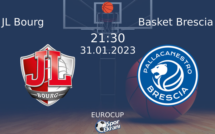 31 Ocak 2023 JL Bourg vs Basket Brescia maçı Hangi Kanalda Saat Kaçta Yayınlanacak? 31 Ocak 2023 JL Bourg vs Basket Brescia maçı Hangi Kanalda Saat Kaçta Yayınlanacak?