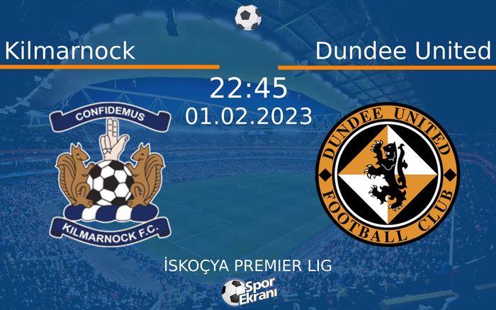01 Şubat 2023 Kilmarnock vs Dundee United maçı Hangi Kanalda Saat Kaçta Yayınlanacak? 01 Şubat 2023 Kilmarnock vs Dundee United maçı Hangi Kanalda Saat Kaçta Yayınlanacak?