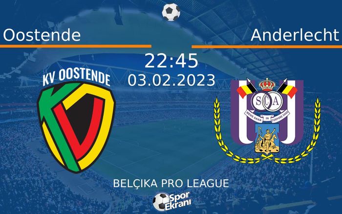 03 Şubat 2023 Oostende vs Anderlecht maçı Hangi Kanalda Saat Kaçta Yayınlanacak? 03 Şubat 2023 Oostende vs Anderlecht maçı Hangi Kanalda Saat Kaçta Yayınlanacak?