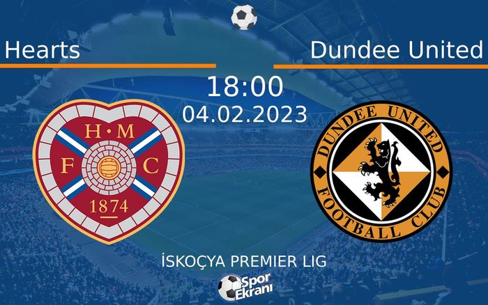 04 Şubat 2023 Hearts vs Dundee United maçı Hangi Kanalda Saat Kaçta Yayınlanacak? 04 Şubat 2023 Hearts vs Dundee United maçı Hangi Kanalda Saat Kaçta Yayınlanacak?