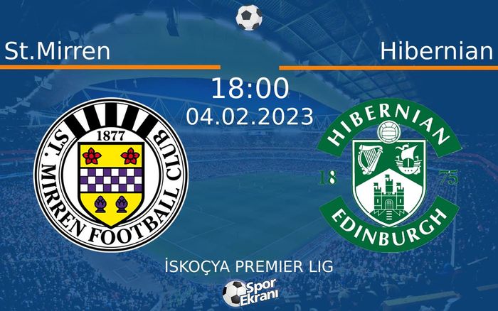 04 Şubat 2023 St.Mirren vs Hibernian maçı Hangi Kanalda Saat Kaçta Yayınlanacak? 04 Şubat 2023 St.Mirren vs Hibernian maçı Hangi Kanalda Saat Kaçta Yayınlanacak?