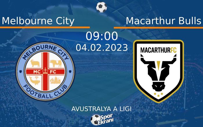 04 Şubat 2023 Melbourne City vs Macarthur Bulls maçı Hangi Kanalda Saat Kaçta Yayınlanacak? 04 Şubat 2023 Melbourne City vs Macarthur Bulls maçı Hangi Kanalda Saat Kaçta Yayınlanacak?