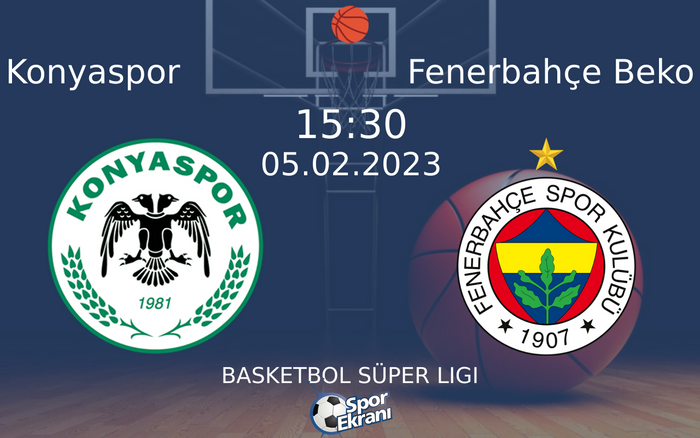 05 Şubat 2023 Konyaspor vs Fenerbahçe Beko maçı Hangi Kanalda Saat Kaçta Yayınlanacak? 05 Şubat 2023 Konyaspor vs Fenerbahçe Beko maçı Hangi Kanalda Saat Kaçta Yayınlanacak?