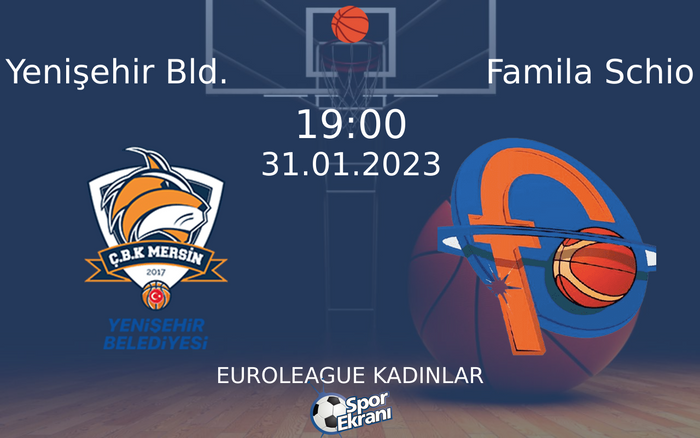 31 Ocak 2023 Yenişehir Bld. vs Famila Schio maçı Hangi Kanalda Saat Kaçta Yayınlanacak? 31 Ocak 2023 Yenişehir Bld. vs Famila Schio maçı Hangi Kanalda Saat Kaçta Yayınlanacak?
