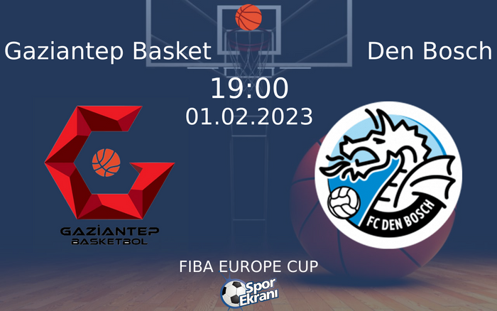 01 Şubat 2023 Gaziantep Basket vs Den Bosch maçı Hangi Kanalda Saat Kaçta Yayınlanacak? 01 Şubat 2023 Gaziantep Basket vs Den Bosch maçı Hangi Kanalda Saat Kaçta Yayınlanacak?
