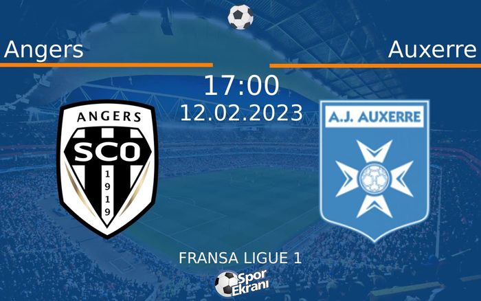 12 Şubat 2023 Angers vs Auxerre maçı Hangi Kanalda Saat Kaçta Yayınlanacak? 12 Şubat 2023 Angers vs Auxerre maçı Hangi Kanalda Saat Kaçta Yayınlanacak?