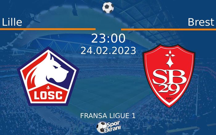 24 Şubat 2023 Lille vs Brest maçı Hangi Kanalda Saat Kaçta Yayınlanacak? 24 Şubat 2023 Lille vs Brest maçı Hangi Kanalda Saat Kaçta Yayınlanacak?