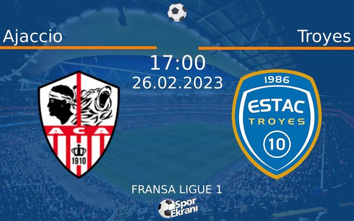 26 Şubat 2023 Ajaccio vs Troyes maçı Hangi Kanalda Saat Kaçta Yayınlanacak? 26 Şubat 2023 Ajaccio vs Troyes maçı Hangi Kanalda Saat Kaçta Yayınlanacak?