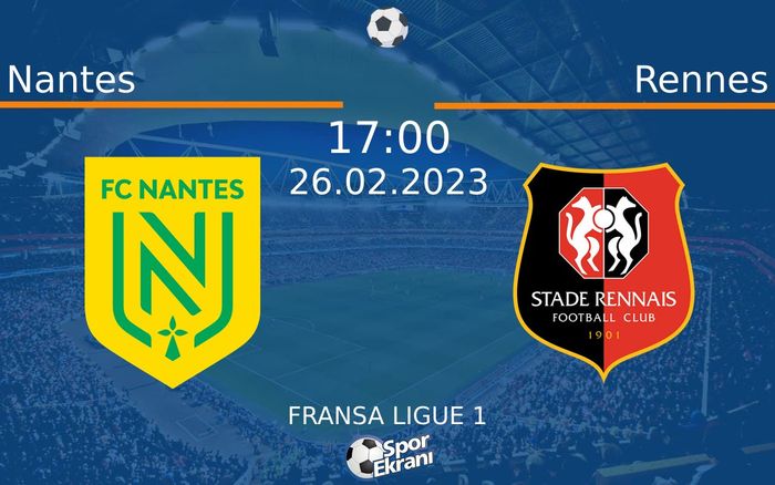 26 Şubat 2023 Nantes vs Rennes maçı Hangi Kanalda Saat Kaçta Yayınlanacak? 26 Şubat 2023 Nantes vs Rennes maçı Hangi Kanalda Saat Kaçta Yayınlanacak?