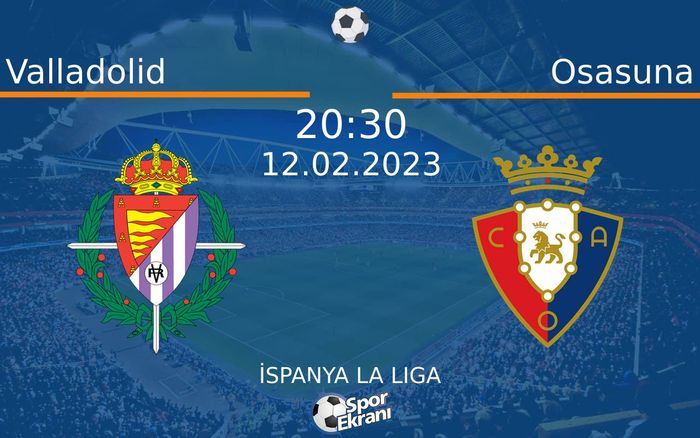 12 Şubat 2023 Valladolid vs Osasuna maçı Hangi Kanalda Saat Kaçta Yayınlanacak? 12 Şubat 2023 Valladolid vs Osasuna maçı Hangi Kanalda Saat Kaçta Yayınlanacak?