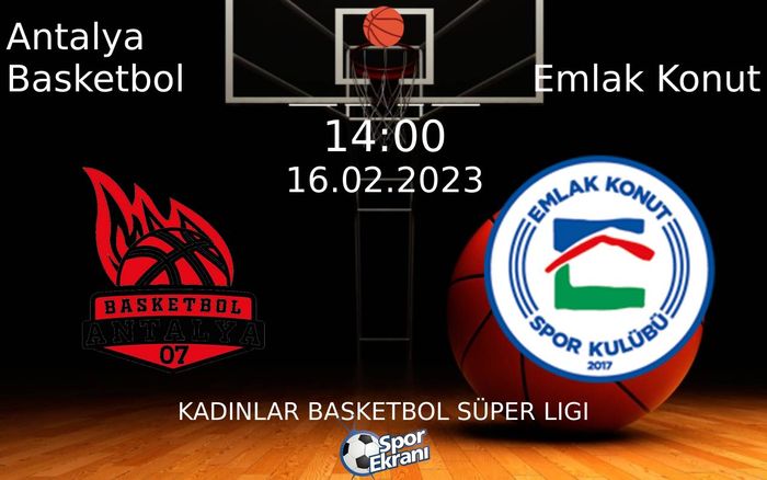 16 Şubat 2023 Antalya Basketbol vs Emlak Konut maçı Hangi Kanalda Saat Kaçta Yayınlanacak? 16 Şubat 2023 Antalya Basketbol vs Emlak Konut maçı Hangi Kanalda Saat Kaçta Yayınlanacak?