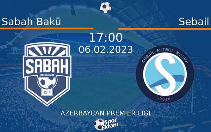 06 Şubat 2023 Sabah Bakü vs Sebail maçı Hangi Kanalda Saat Kaçta Yayınlanacak? 06 Şubat 2023 Sabah Bakü vs Sebail maçı Hangi Kanalda Saat Kaçta Yayınlanacak?