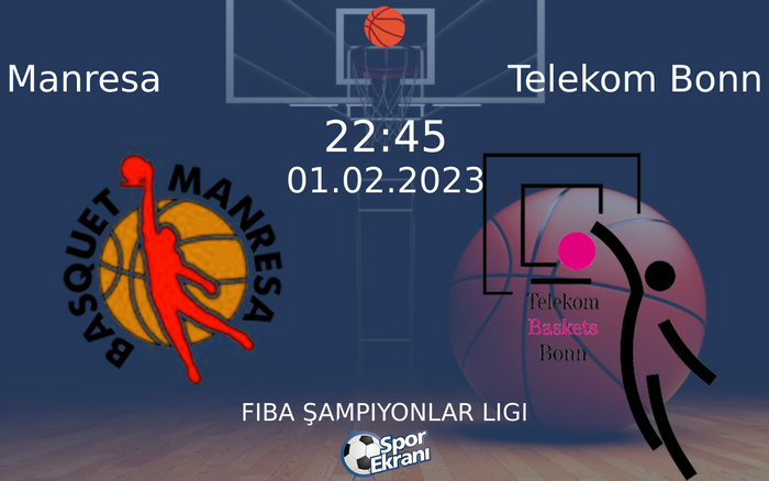 01 Şubat 2023 Manresa vs Telekom Bonn maçı Hangi Kanalda Saat Kaçta Yayınlanacak? 01 Şubat 2023 Manresa vs Telekom Bonn maçı Hangi Kanalda Saat Kaçta Yayınlanacak?