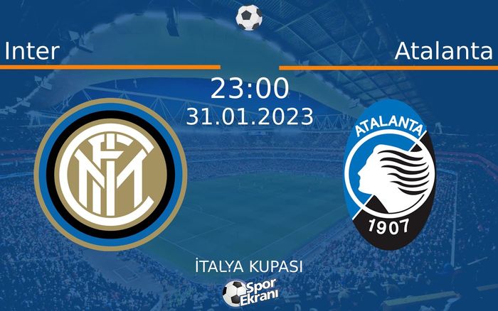 31 Ocak 2023 Inter vs Atalanta maçı Hangi Kanalda Saat Kaçta Yayınlanacak? 31 Ocak 2023 Inter vs Atalanta maçı Hangi Kanalda Saat Kaçta Yayınlanacak?