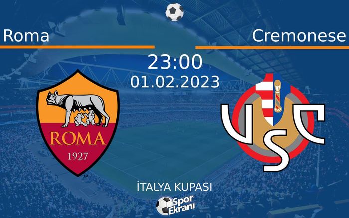 01 Şubat 2023 Roma vs Cremonese maçı Hangi Kanalda Saat Kaçta Yayınlanacak? 01 Şubat 2023 Roma vs Cremonese maçı Hangi Kanalda Saat Kaçta Yayınlanacak?