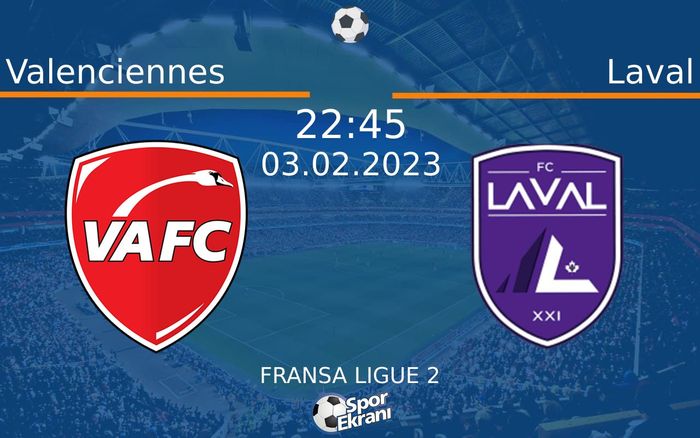 03 Şubat 2023 Valenciennes vs Laval maçı Hangi Kanalda Saat Kaçta Yayınlanacak? 03 Şubat 2023 Valenciennes vs Laval maçı Hangi Kanalda Saat Kaçta Yayınlanacak?
