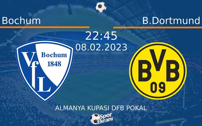08 Şubat 2023 Bochum vs B.Dortmund maçı Hangi Kanalda Saat Kaçta Yayınlanacak? 08 Şubat 2023 Bochum vs B.Dortmund maçı Hangi Kanalda Saat Kaçta Yayınlanacak?
