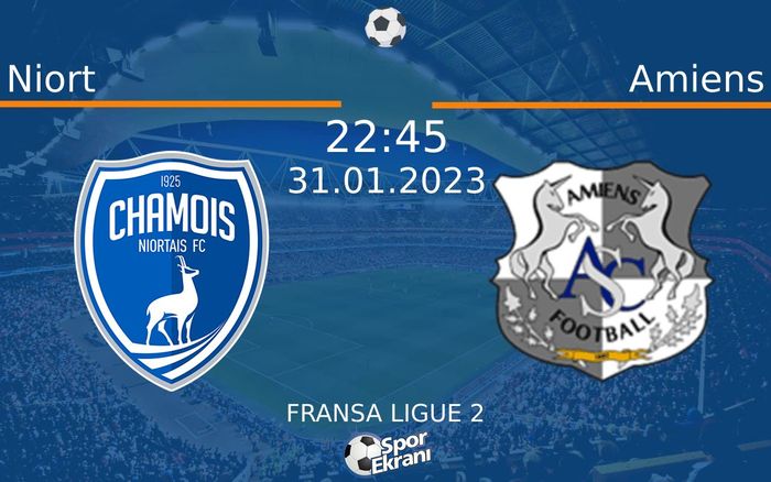 31 Ocak 2023 Niort vs Amiens maçı Hangi Kanalda Saat Kaçta Yayınlanacak? 31 Ocak 2023 Niort vs Amiens maçı Hangi Kanalda Saat Kaçta Yayınlanacak?
