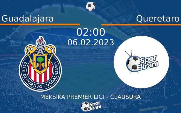 06 Şubat 2023 Guadalajara vs Queretaro maçı Hangi Kanalda Saat Kaçta Yayınlanacak? 06 Şubat 2023 Guadalajara vs Queretaro maçı Hangi Kanalda Saat Kaçta Yayınlanacak?