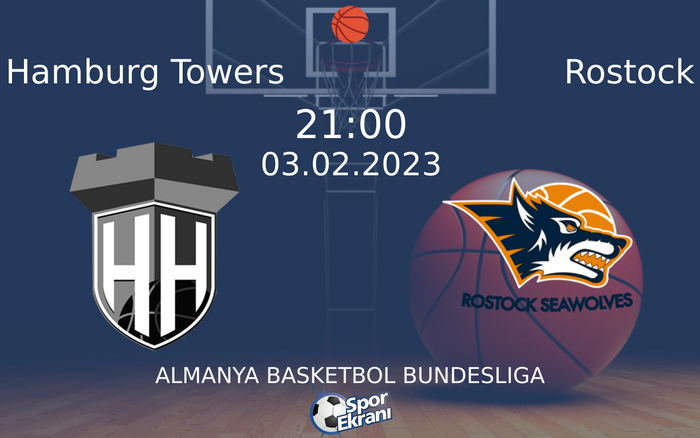 03 Şubat 2023 Hamburg Towers vs Rostock maçı Hangi Kanalda Saat Kaçta Yayınlanacak? 03 Şubat 2023 Hamburg Towers vs Rostock maçı Hangi Kanalda Saat Kaçta Yayınlanacak?