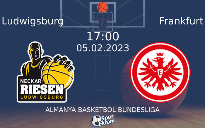 05 Şubat 2023 Ludwigsburg vs Frankfurt maçı Hangi Kanalda Saat Kaçta Yayınlanacak? 05 Şubat 2023 Ludwigsburg vs Frankfurt maçı Hangi Kanalda Saat Kaçta Yayınlanacak?