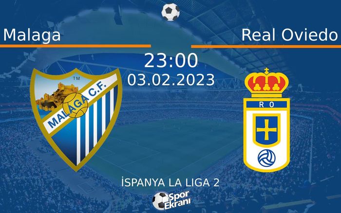 03 Şubat 2023 Malaga vs Real Oviedo maçı Hangi Kanalda Saat Kaçta Yayınlanacak? 03 Şubat 2023 Malaga vs Real Oviedo maçı Hangi Kanalda Saat Kaçta Yayınlanacak?