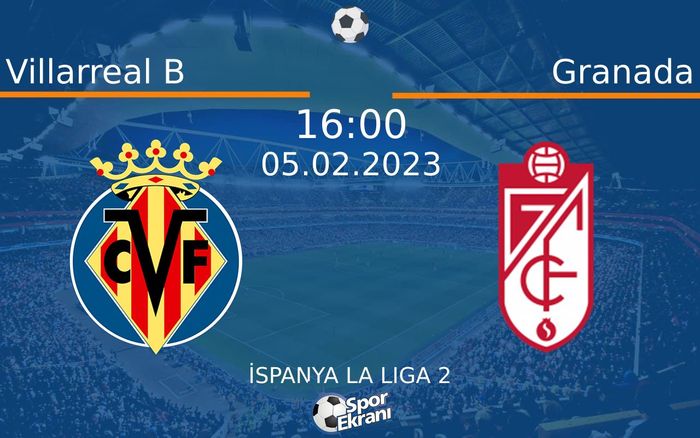 05 Şubat 2023 Villarreal B vs Granada maçı Hangi Kanalda Saat Kaçta Yayınlanacak? 05 Şubat 2023 Villarreal B vs Granada maçı Hangi Kanalda Saat Kaçta Yayınlanacak?